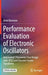 Performance Evaluation of Electronic Oscillators: Automated S Parameter Free Design with Spice and Discrete Fourier Transforms by Amal Banerjee