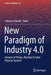 New Paradigm of Industry 4.0: Internet of Things, Big Data & Cyber Physical Systems by Srikanta Patnaik