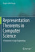 Representation Theorems in Computer Science: A Treatment in Logic Engineering by Özgür Lütfü Özçep