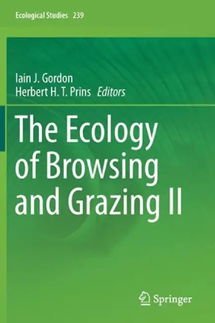 The Ecology of Browsing and Grazing II by Iain J. Gordon