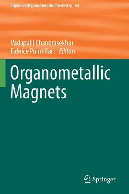 Organometallic Magnets by Vadapalli Chandrasekhar
