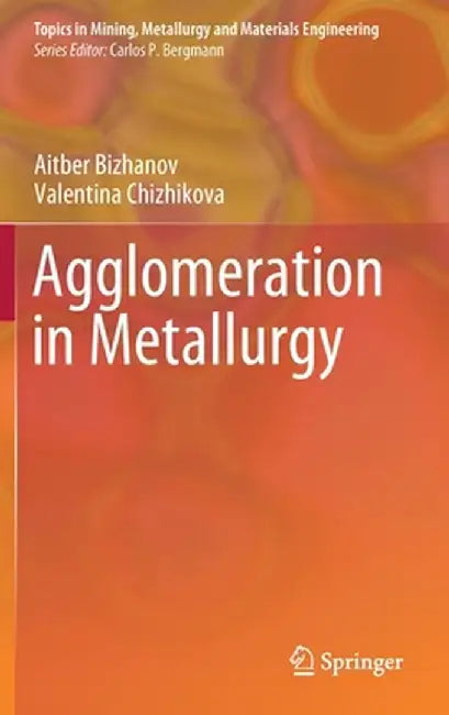 Agglomeration in Metallurgy by Aitber Bizhanov