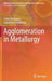 Agglomeration in Metallurgy by Aitber Bizhanov
