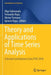 Theory and Applications of Time Series Analysis: Selected Contributions from Itise 2018 by Olga Valenzuela