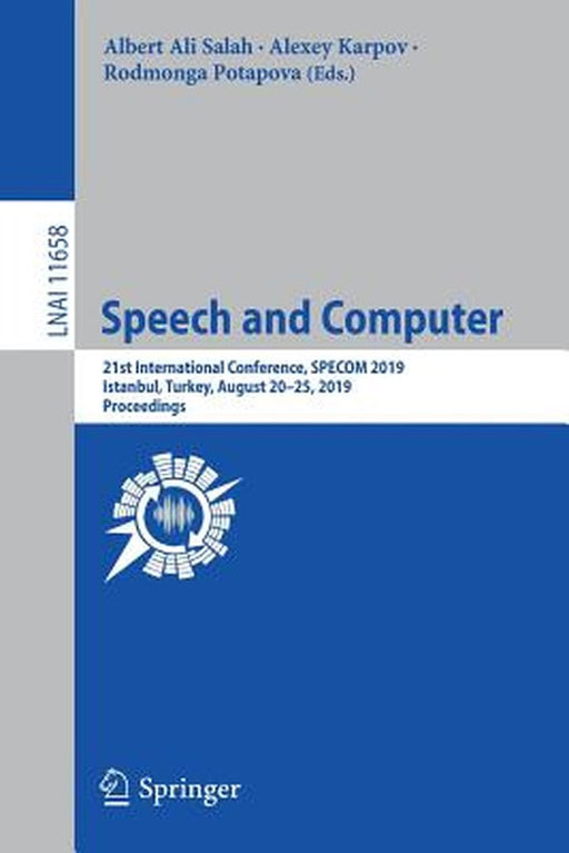 Speech and Computer: 21st International Conference, Specom 2019, Istanbul, Turkey, August 20-25, 2019, Proceedings by Albert Ali Salah
