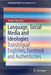 Language, Social Media and Ideologies: Translingual Englishes, Facebook and Authenticities by Sender Dovchin