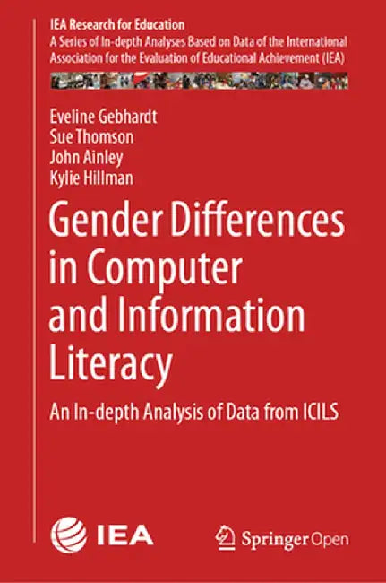 Gender Differences in Computer and Information Literacy: An In-Depth Analysis of Data from Icils by Eveline Gebhardt