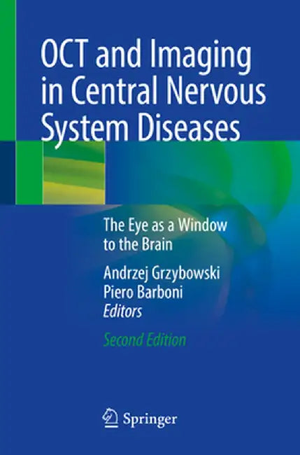 Oct and Imaging in Central Nervous System Diseases: The Eye as a Window to the Brain by Andrzej Grzybowski