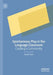 Spontaneous Play in the Language Classroom: Creating a Community by David Hann