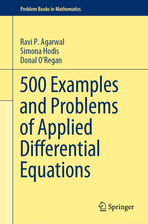 500 Examples and Problems of Applied Differential Equations by Agarwal