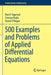 500 Examples and Problems of Applied Differential Equations by Ravi P. Agarwal