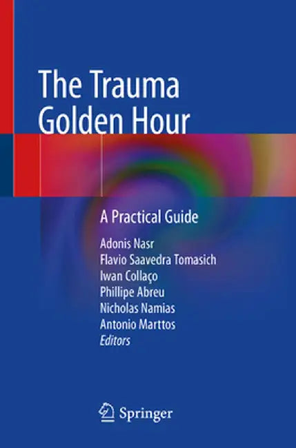 The Trauma Golden Hour: A Practical Guide by Adonis Nasr
