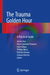 The Trauma Golden Hour: A Practical Guide by Adonis Nasr
