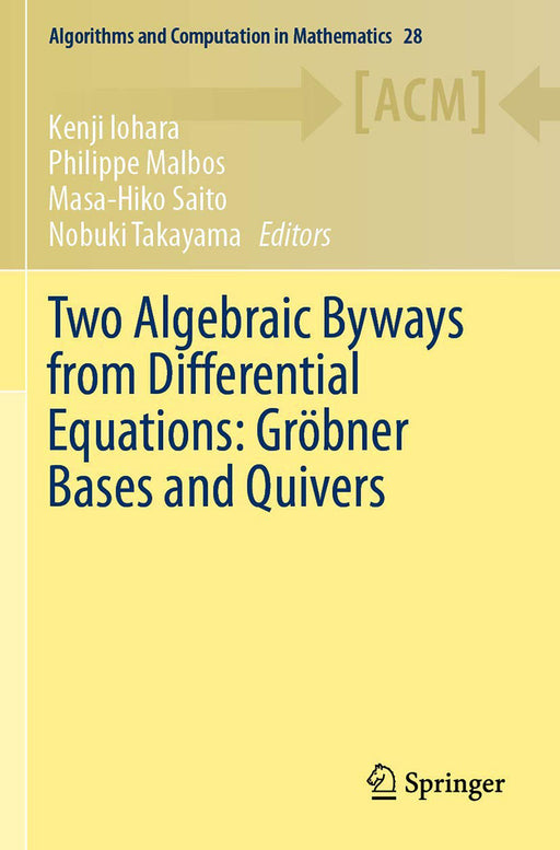 Two Algebraic Byways from Differential Equations: Gröbner Bases and Quivers by Kenji Iohara