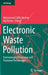 Electronic Waste Pollution: Environmental Occurrence and Treatment Technologies by Muhammad Zaffar Hashmi