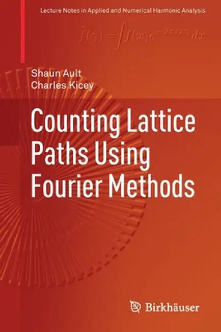 Counting Lattice Paths Using Fourier Methods by Shaun Ault