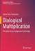 Dialogical Multiplication: Principles for an Indigenous Psychology by Danilo Silva Guimarães