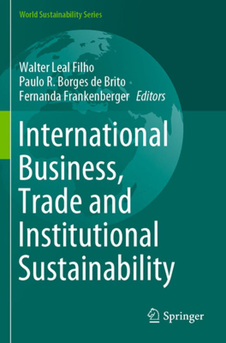 International Business, Trade and Institutional Sustainability (World Sustainability Series) by Walter Leal Filho
