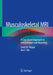Musculoskeletal MRI: A Case-Based Approach to Interpretation and Reporting by Tarek M. Hegazi