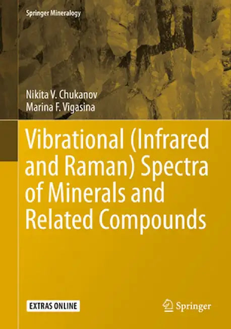 Vibrational (Infrared and Raman) Spectra of Minerals and Related Compounds by Nikita V. Chukanov