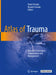Atlas of Trauma: Operative Techniques, Complications and Management by Paula Ferrada