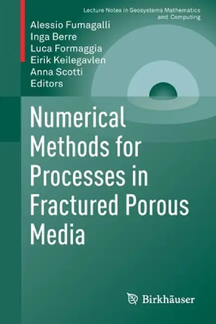 Numerical Methods for Processes in Fractured Porous Media by Alessio Fumagalli