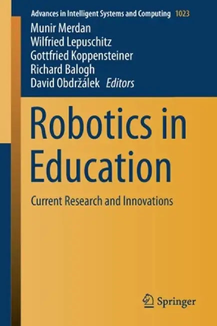 Robotics in Education: Current Research and Innovations by Munir Merdan