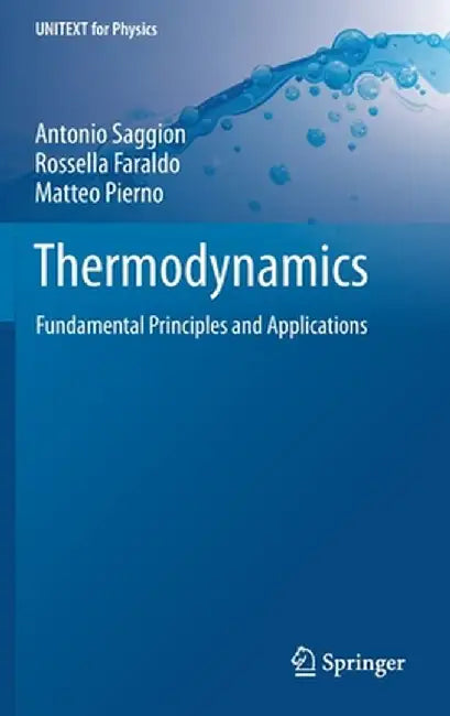 Thermodynamics: Fundamental Principles and Applications by Antonio Saggion