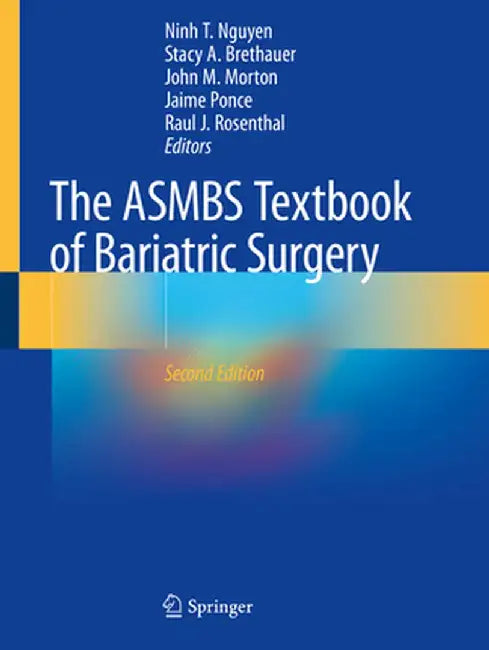 The Asmbs Textbook of Bariatric Surgery by Ninh T. Nguyen
