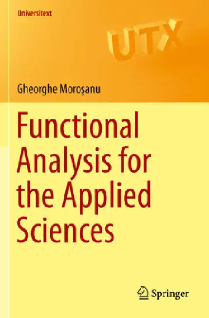 Functional Analysis for the Applied Sciences by Gheorghe Moroşanu