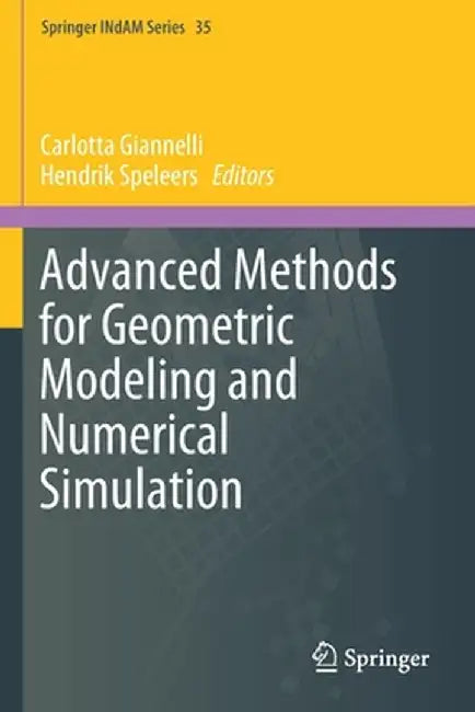 Advanced Methods for Geometric Modeling and Numerical Simulation by Carlotta Giannelli