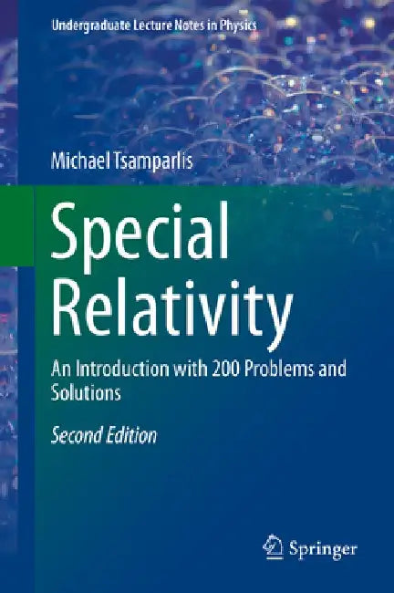 Special Relativity: An Introduction with 200 Problems and Solutions by Michael Tsamparlis