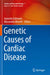 Genetic Causes of Cardiac Disease by Jeanette Erdmann