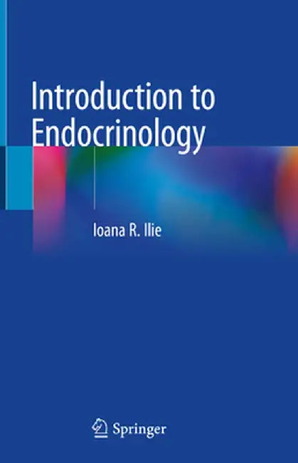 Introduction to Endocrinology by Ioana R. Ilie
