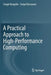 A Practical Approach to High-Performance Computing by Sergei Kurgalin
