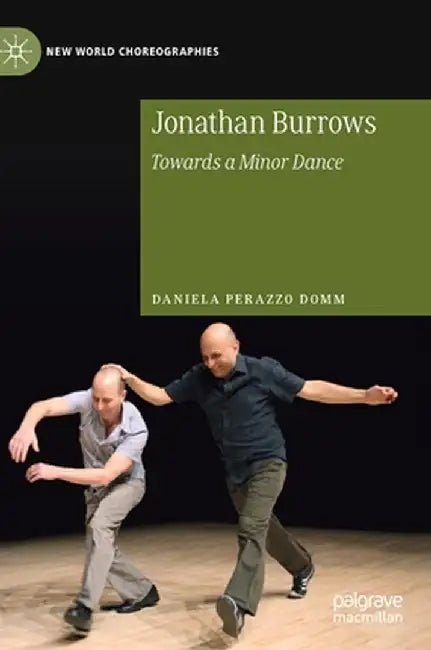 Jonathan Burrows: Towards a Minor Dance by Daniela Perazzo Domm