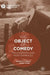 The Object of Comedy: Philosophies and Performances by Jamila M. H. Mascat