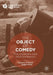 The Object of Comedy: Philosophies and Performances by Jamila M. H. Mascat
