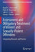 Assessment and Obligatory Treatment of Violent and Sexually Violent Offenders: Integrating Research and Practice by Ruud H. J. Hornsveld