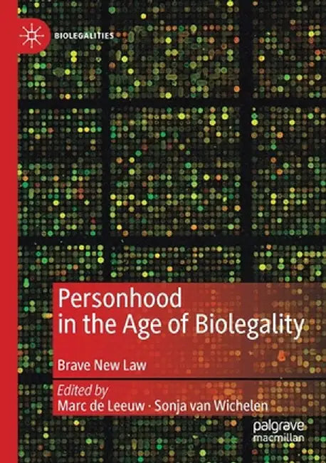 Personhood in the Age of Biolegality: Brave New Law by Marc De Leeuw