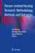 Person-Centred Nursing Research: Methodology, Methods and Outcomes by Jan Dewing