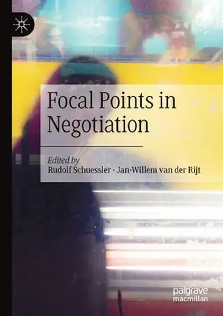 Focal Points in Negotiation by Rudolf Schuessler