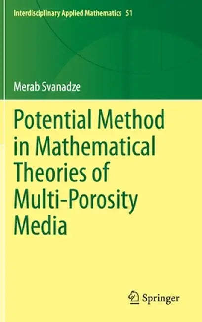 Potential Method in Mathematical Theories of Multi-Porosity Media by Merab Svanadze