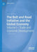 The Belt and Road Initiative and the Global Economy: Volume I - Trade and Economic Development by John Joshua
