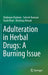 Adulteration in Herbal Drugs: A Burning Issue by Shabnum Shaheen