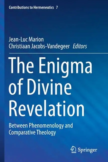 The Enigma of Divine Revelation: Between Phenomenology and Comparative Theology by Jean-Luc Marion
