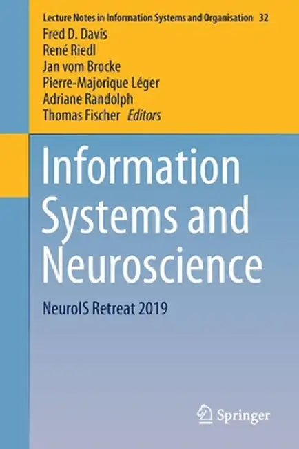 Information Systems and Neuroscience: Neurois Retreat 2019 by Fred D. Davis