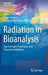 Radiation in Bioanalysis: Spectroscopic Techniques and Theoretical Methods by Alice S. Pereira
