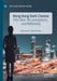 Hong Kong Dark Cinema: Film Noir, Re-Conceptions, and Reflexivity by Kim-Mui E. Elaine Chan