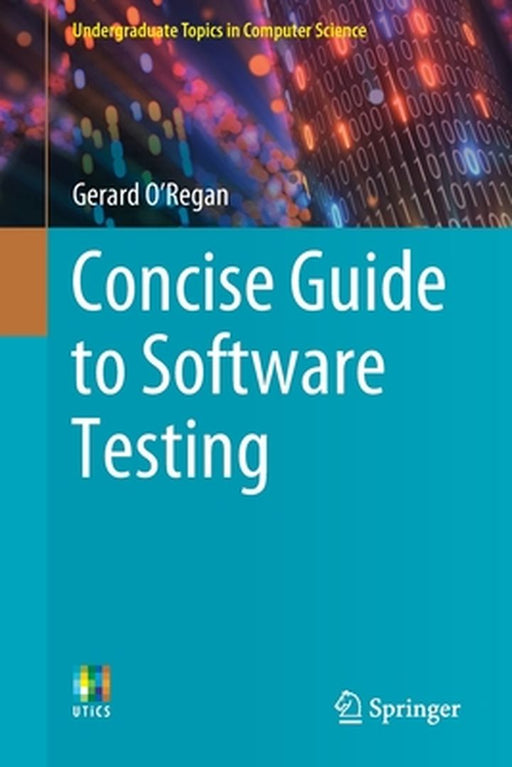 Concise Guide to Software Testing by Gerard O'Regan